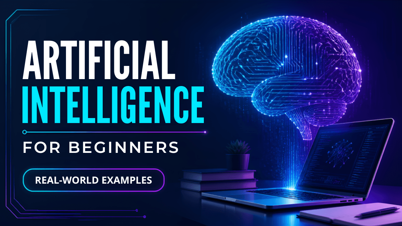 Artificial Intelligence for Beginners: Understanding AI Through Real-World Examples