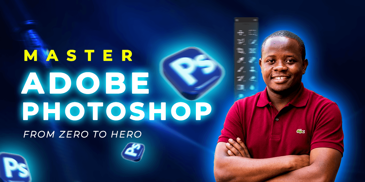 ADOBE PHOTOSHOP : FROM ZERO TO HERO
